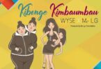 Audio: Wyse X Mr Lg - Kibonge Kimbaumbau (Mp3 Download) - KibaBoy