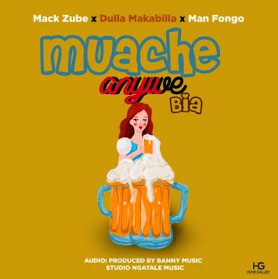 Audio: Mack Zube Ft Dulla Makabila & Man Fongo - Muache Anywe Bia (Mp3 Download) - KibaBoy