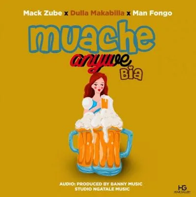 Audio: Mack Zube Ft Dulla Makabila & Man Fongo - Muache Anywe Bia (Mp3 Download)