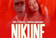 Audio: Willy Paul X Nadia Mukami - Nikune (Mp3 Download) - KibaBoy