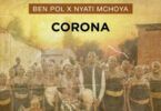 Audio: Ben Pol X Nyati Mchoya - Corona (Mp3 Download) - KibaBoy