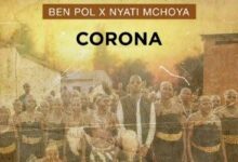 Audio: Ben Pol X Nyati Mchoya - Corona (Mp3 Download) - KibaBoy