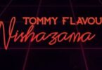 Audio: Tommy Flavour - Nishazama (Mp3 Download) - KibaBoy