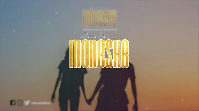 Lyrics VIDEO: Maua Sama - NIONESHE (Mp4 Download) - KibaBoy