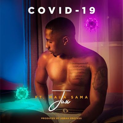 Audio: Jux Ft. Maua Sama - Covid19 (Mp3 Download) - KibaBoy