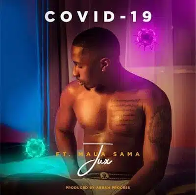 Audio: Jux Ft. Maua Sama - Covid19 (Mp3 Download)