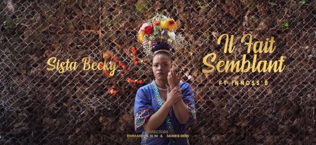 VIDEO: Sista Becky ft. Innoss’B - Il fait semblant (Mp4 Download) - KibaBoy