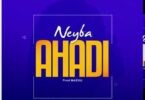 Audio: Neyba - Ahadi (Mp3 Download) - KibaBoy