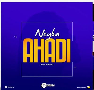 Audio: Neyba - Ahadi (Mp3 Download) - KibaBoy