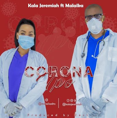 Audio: Kala Jeremiah Ft. Malaika - Corona Ipo (Mp3 Download) - KibaBoy