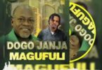 Audio: Dogo Janja - Magufuli (Mp3 Download) - KibaBoy