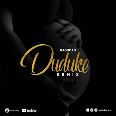 Audio: Baghdad - Duke Remix (Mp3 Download) - KibaBoy