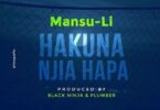 Audio: Mansu Li - Hakuna Njia Hapa (Mp3 Download) - KibaBoy