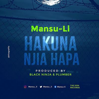 Audio: Mansu Li - Hakuna Njia Hapa (Mp3 Download) - KibaBoy