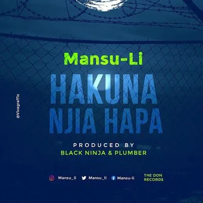 Audio: Mansu Li - Hakuna Njia Hapa (Mp3 Download)