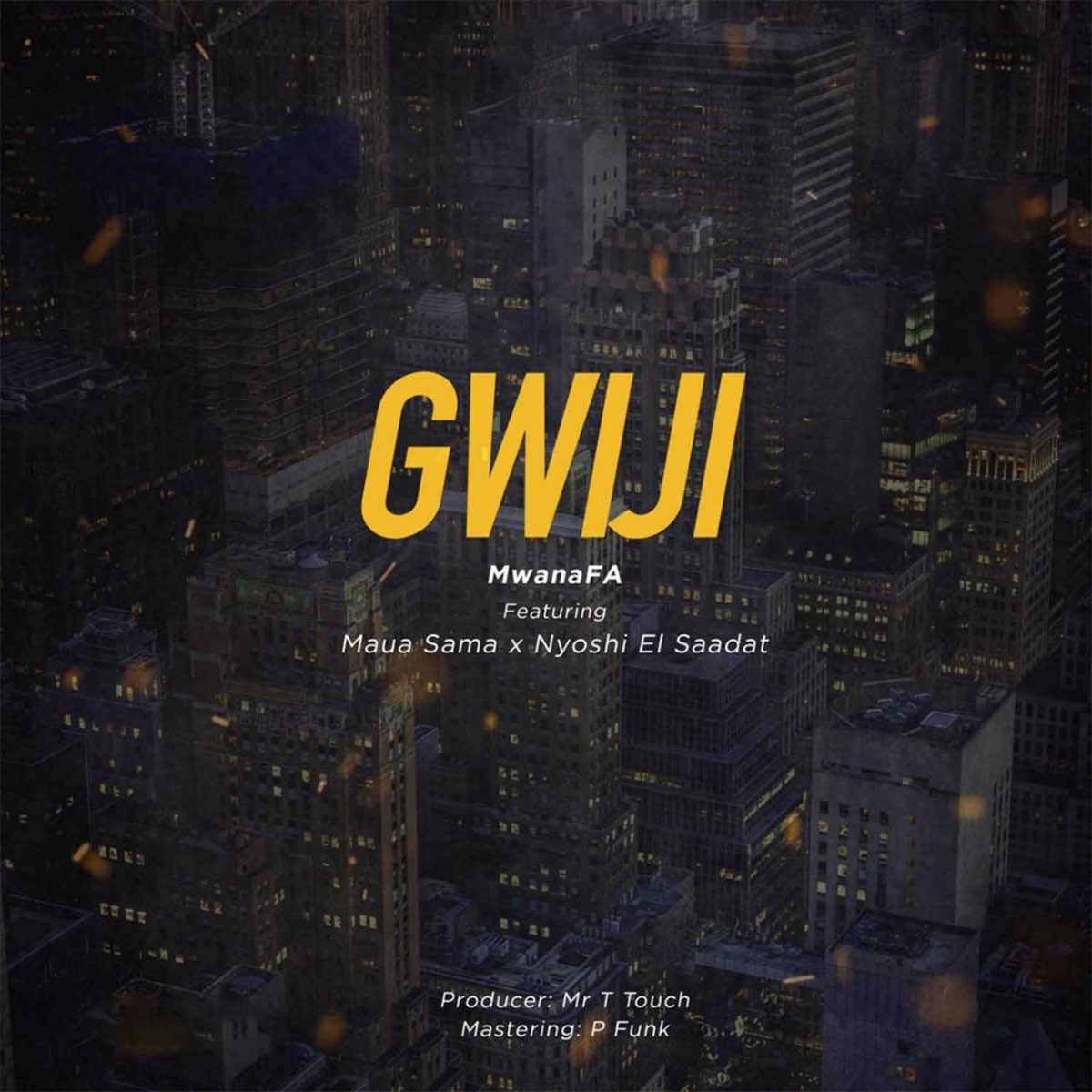 Audio: Mwana FA Ft. Maua Sama & Nyoshi El Saadat - Gwiji (Mp3 Download) - KibaBoy