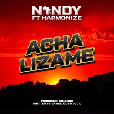 Audio: Nandy Ft Harmonize - Acha Lizame (Mp3 Download) - KibaBoy