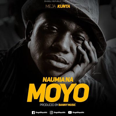 Audio: Meja Kunta - Naumia Na Moyo (Mp3 Download) - KibaBoy