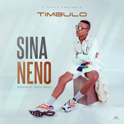 Audio: Timbulo - Sina Neno (Mp3 Download) - KibaBoy