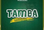 Audio: Mbosso - Tamba Magufuli (Mp3 Download) - KibaBoy