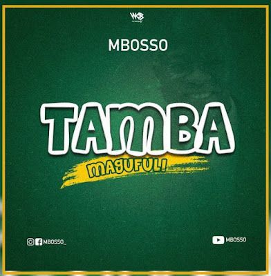 Audio: Mbosso - Tamba Magufuli (Mp3 Download) - KibaBoy