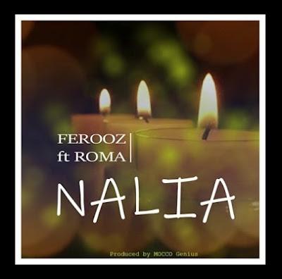 Audio: Ferooz Ft. Roma - Nalia (Mp3 Download) - KibaBoy