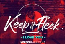 Audio: Kelechi Africana - I Love You (Mp3 Download) - KibaBoy