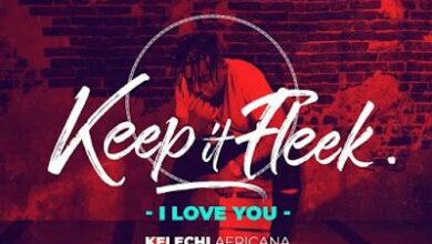 Audio: Kelechi Africana - I Love You (Mp3 Download) - KibaBoy