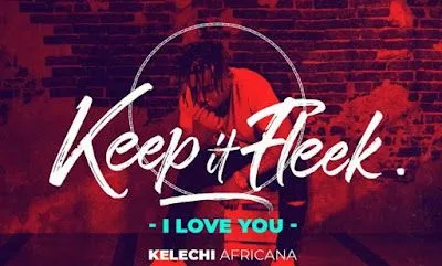 Audio: Kelechi Africana - I Love You (Mp3 Download)
