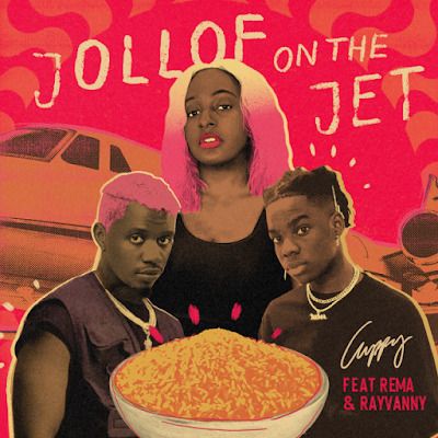 Audio: Cuppy Ft. Rema & Rayvanny - Jollof On The Jet (Mp3 Download) - KibaBoy