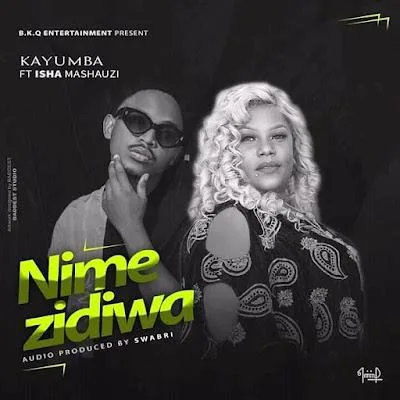 Audio: Kayumba Ft. Isha Mashauzi - Nimezidiwa (Mp3 Download)