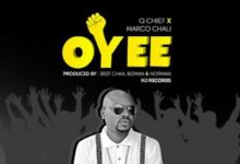 Audio: Q Chief X Marco Chali - Oyee (Mp3 Download) - KibaBoy