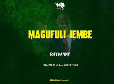 Audio: Rayvanny - Magufuli Jembe (Mp3 Download) - KibaBoy