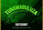 Audio: Rayvanny - Tunawabuluza (Mp3 Download) - KibaBoy