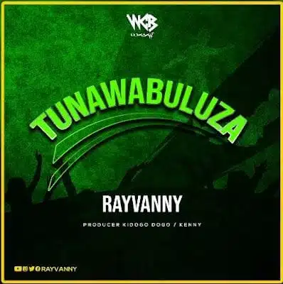 Audio: Rayvanny - Tunawabuluza (Mp3 Download)