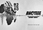 Audio: Rj The Dj - Awoteee (Amapiano) (Mp3 Download) - KibaBoy