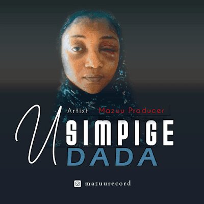 Audio: Mazuu Producer - Usimpige Dada (Mp3 Download)