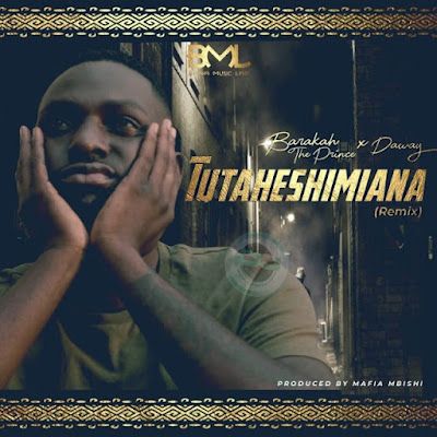 Audio: Baraka The Prince x Da Way - Tutaheshimiana Remix (Mp3 Download) - KibaBoy