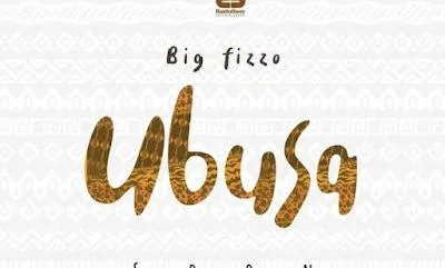 Audio: Big Fizzo - Ubusa (Mp3 Download)
