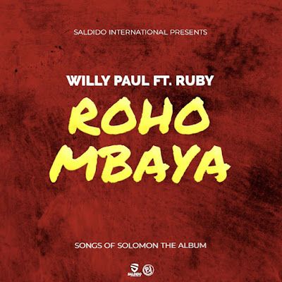 Audio: Willy Paul Ft Ruby - Roho Mbaya (Mp3 Download) - KibaBoy