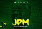 Audio: Msami - JPM (Mp3 Download) - KibaBoy