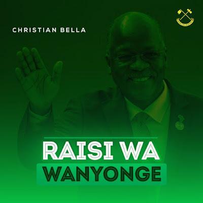 Audio: Christian Bella - Raisi Wa Wanyonge (Mp3 Download) - KibaBoy