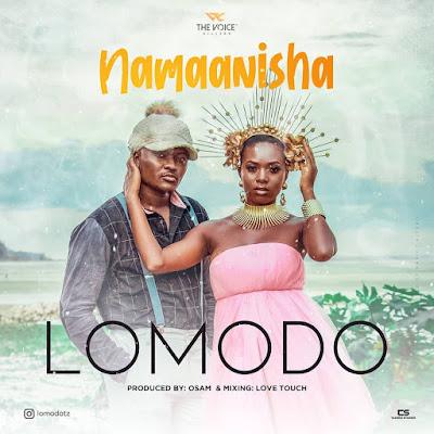 Audio: Lomodo - Namaanisha (Mp3 Download) - KibaBoy