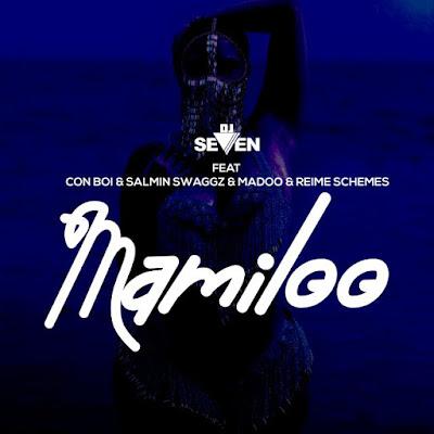 Audio: Dj Seven Ft Conboi Cannabino, Salmin Swaggz, Maddoh & Reime Schemes - Mamiloo (Mp3 Download) - KibaBoy