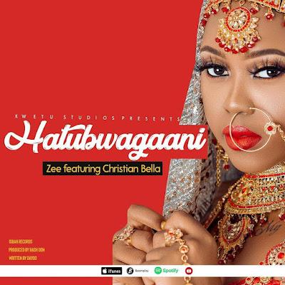 Audio: Zee Cute Ft Christian Bella - Hatubwagani (Mp3 Download) - KibaBoy