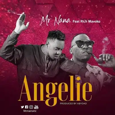 Audio: Mr Nana Ft. Rich Mavoko - Angelie (Mp3 Download)