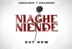 Audio: Arrow Bwoy Ft Otile Brown - Niache Niende (Mp3 Download) - KibaBoy