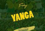 Audio: Foby - Yanga (Mp3 Download) - KibaBoy