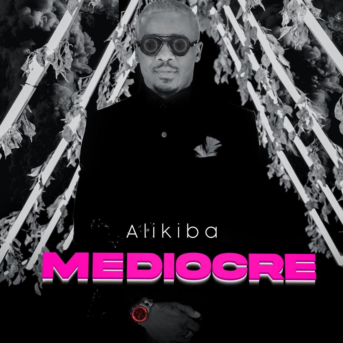 Audio: Alikiba - Mediocre (Mp3 Download) - KibaBoy