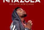 Audio: Kelechi Africana - Nitazoea (Mp3 Download) - KibaBoy